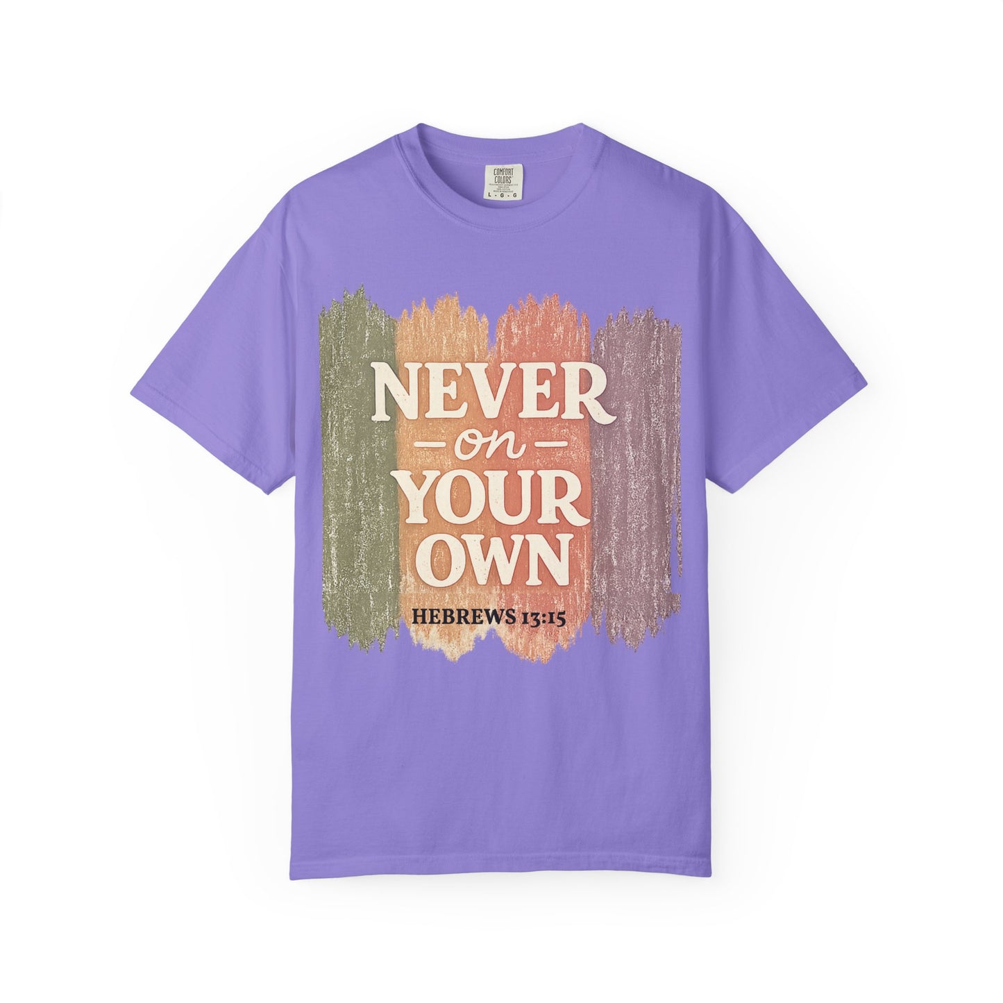 Unisex Faith Tee — Never on Your Own