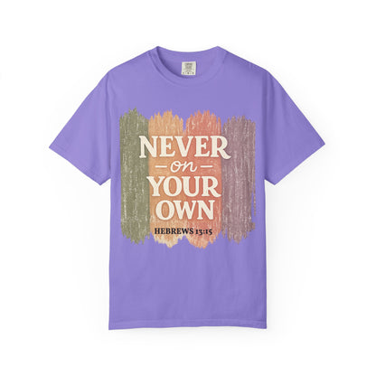 Unisex Faith Tee — Never on Your Own