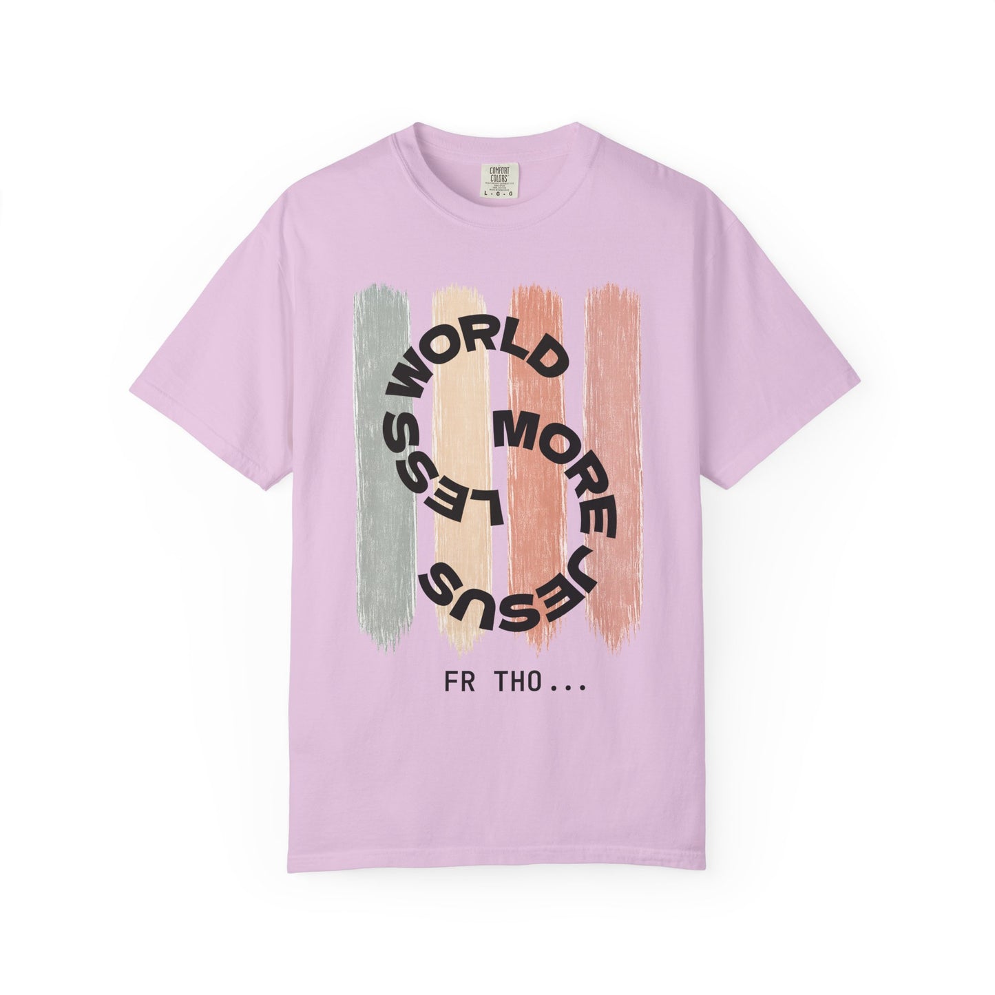 Unisex Faith Tee - Less World, More Jesus