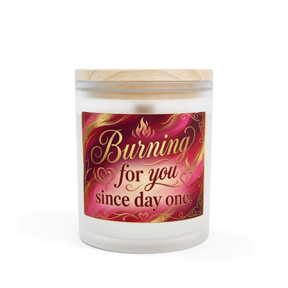 Valentine’s Day Frosted Glass Candle – “Burning for You Since Day One” (11 oz)