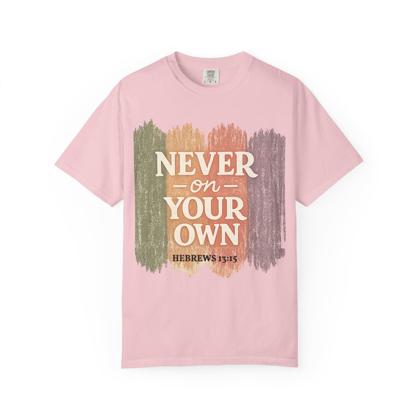 Unisex Faith Tee — Never on Your Own