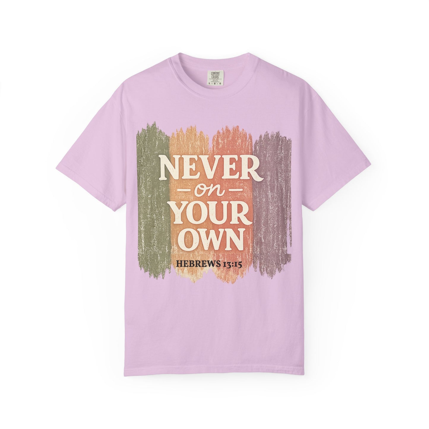 Unisex Faith Tee — Never on Your Own