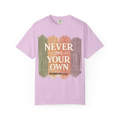 Unisex Faith Tee — Never on Your Own