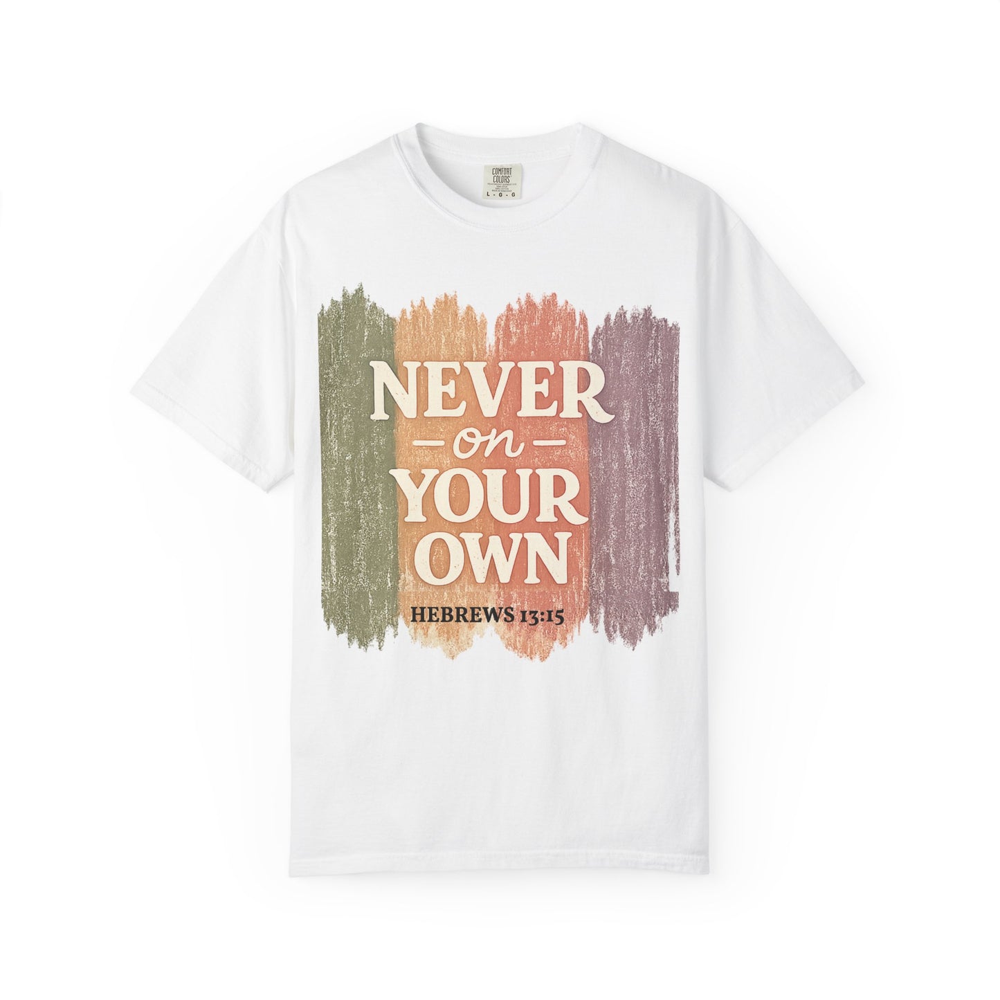 Unisex Faith Tee — Never on Your Own