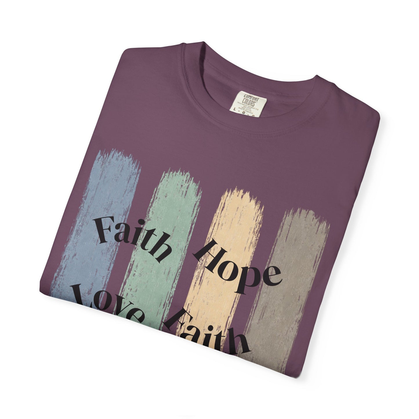 Golden Promises — Faith, Hope, Love Garment-Dyed Tee