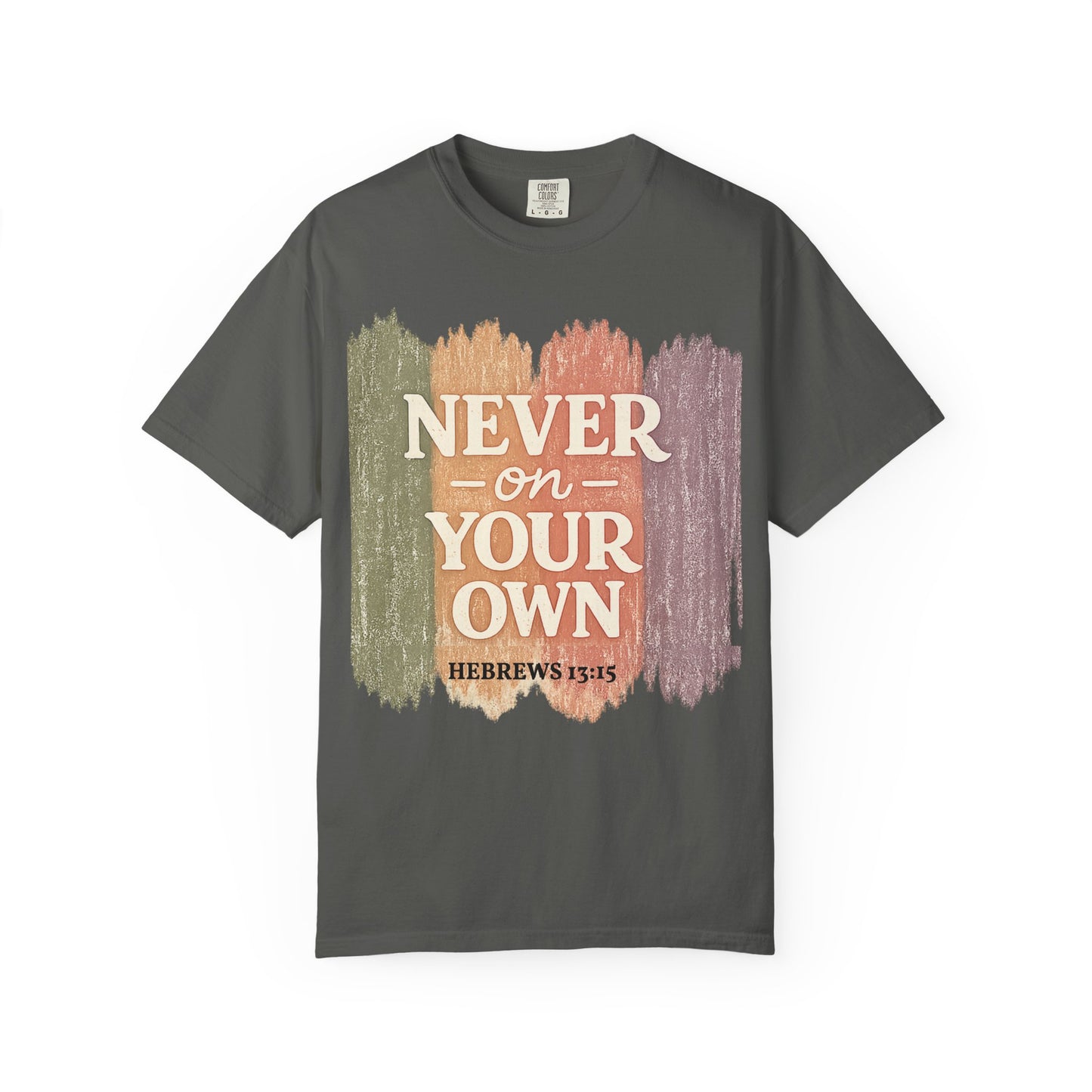 Unisex Faith Tee — Never on Your Own