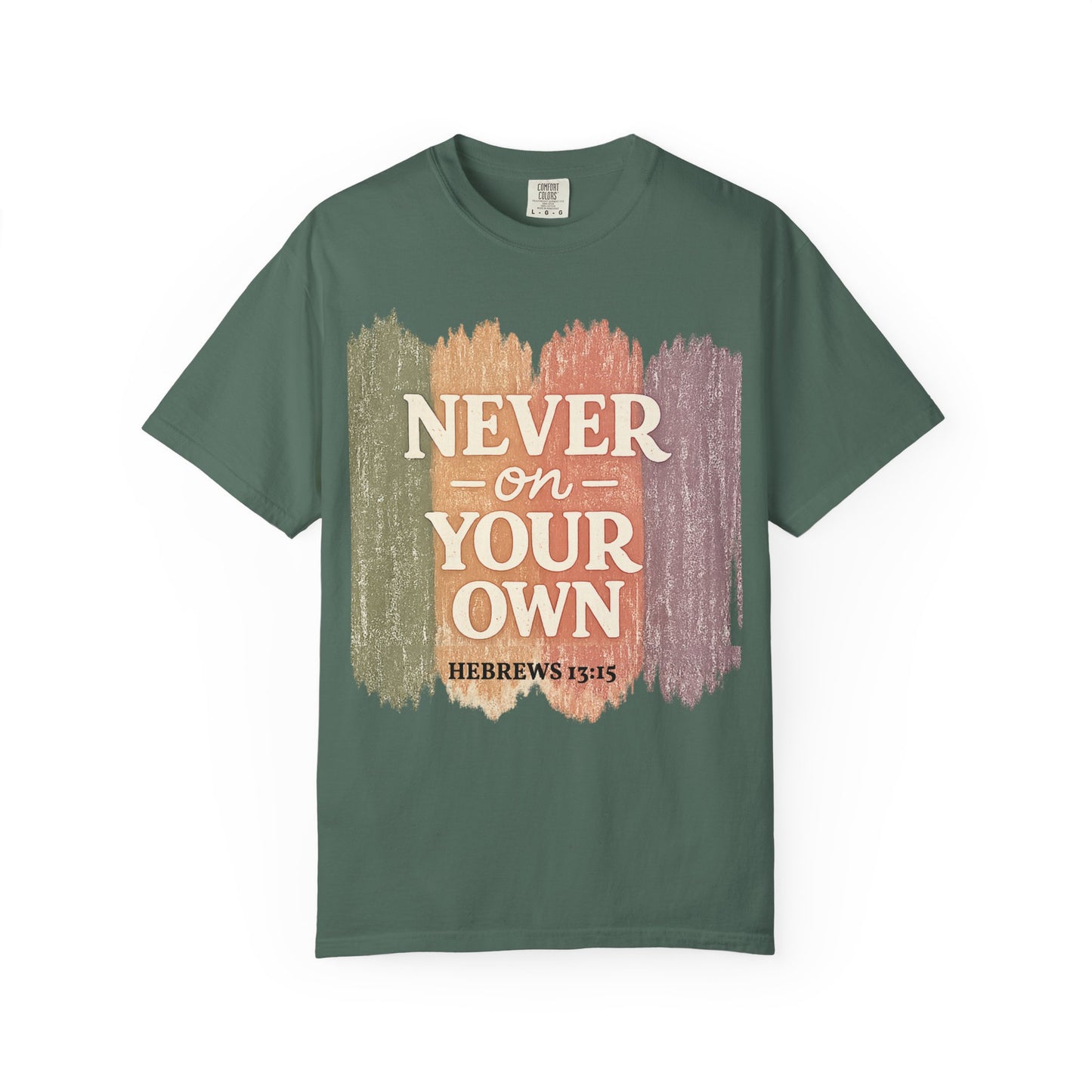 Unisex Faith Tee — Never on Your Own