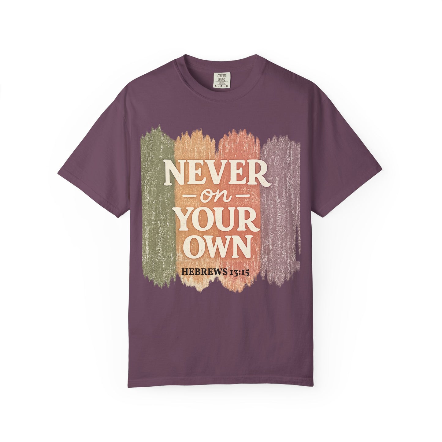 Unisex Faith Tee — Never on Your Own