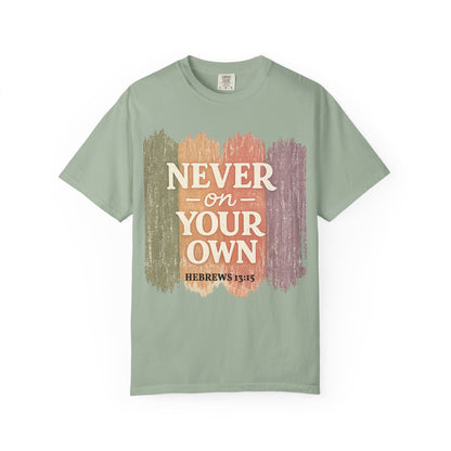 Unisex Faith Tee — Never on Your Own